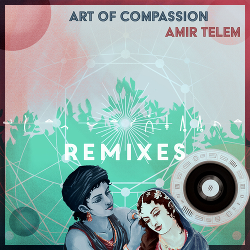 Amir Telem - Art Of Compassion Remixes [3000GRADSPECIAL040]